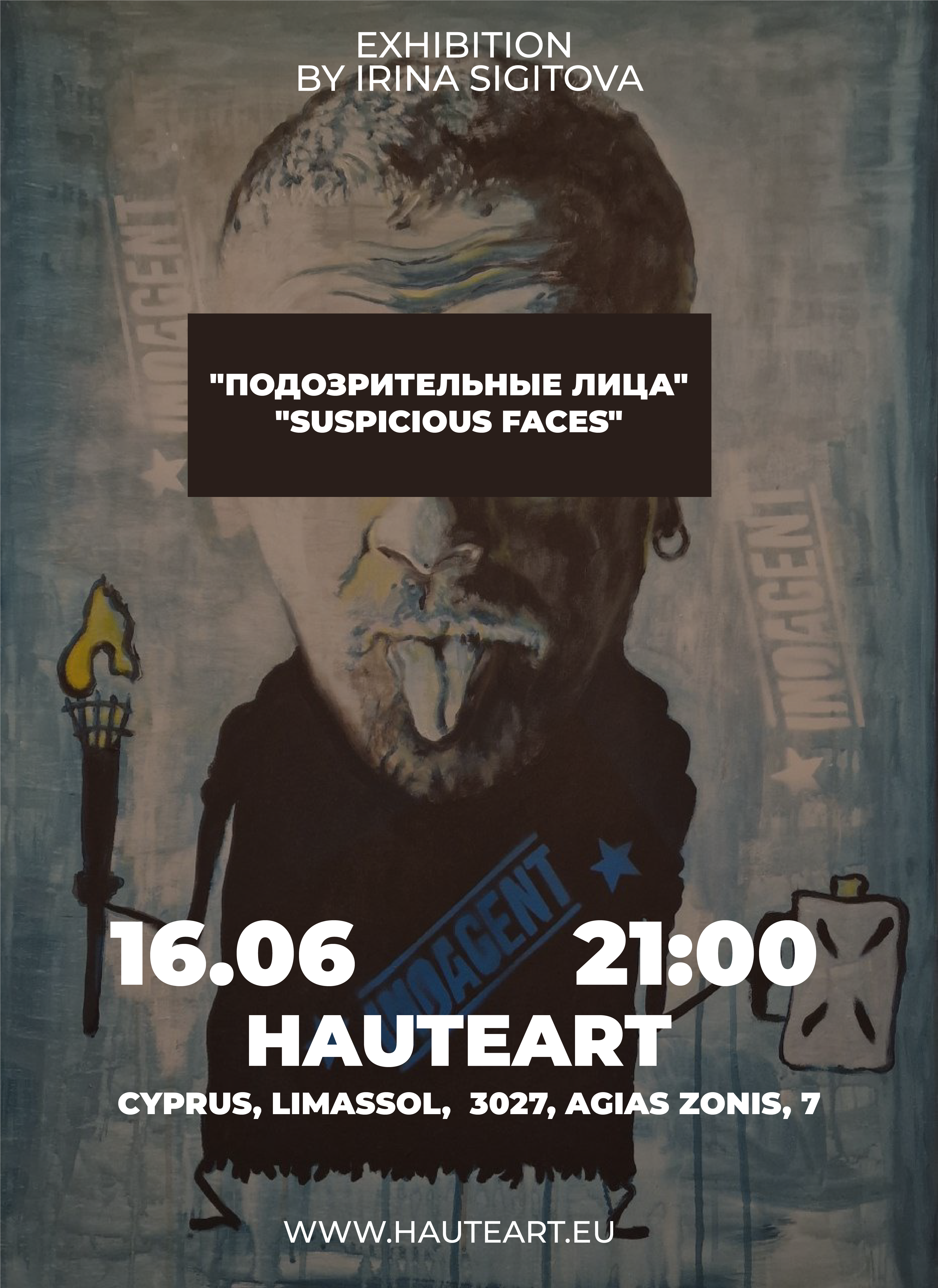 Poster for exhibition of contemporary artist Irina Sigitova "SUSPICIOUS FACES'. You can participate in meet by address: Cyprus, Limassol, 3027, Agias Zonis, 7